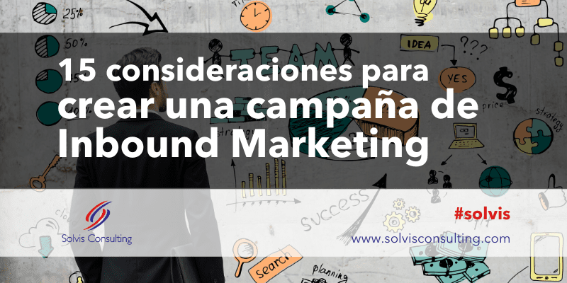 15 consideraciones para crear una campaña de Inbound Marketing